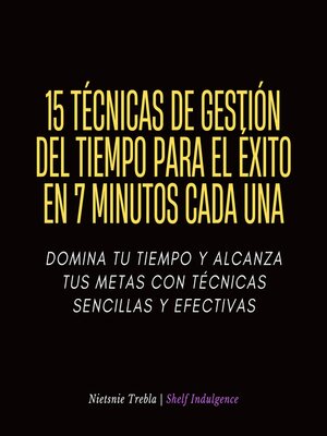 cover image of 15 Técnicas De Gestión Del Tiempo Para El Éxito En 7 Minutos Cada Una